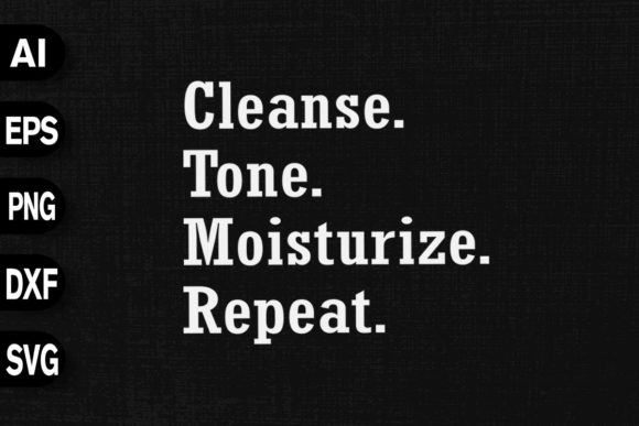 Cleanse Tone Moisturize Repeat
