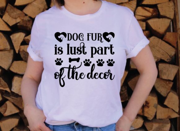 Dog Fur is Lust Part of the Decor Svg