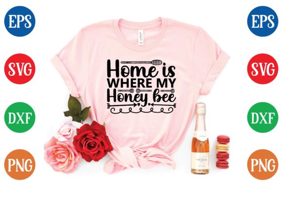 Home is Where My Honey Bee Svg Design