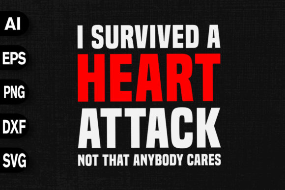I Survived a Heart Attack Not That Graphics