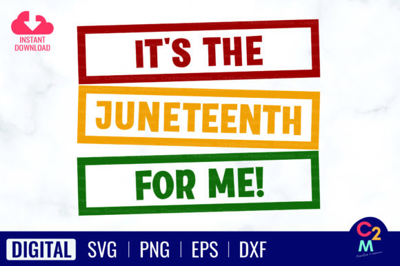 It's the Juneteenth for Me SVG: Graphics & T-Shirt Designs