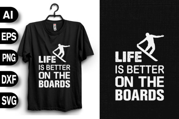 Life is Better on the Boards - Snowboard Graphics