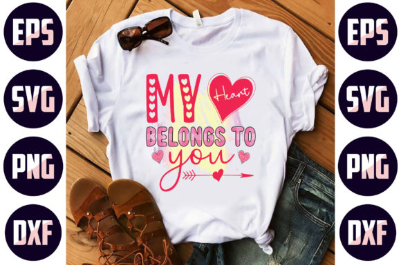 My Heart Belongs to You Sublimation Graphics