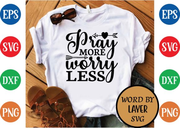 Pray More Worry Less Svg Design Graphics