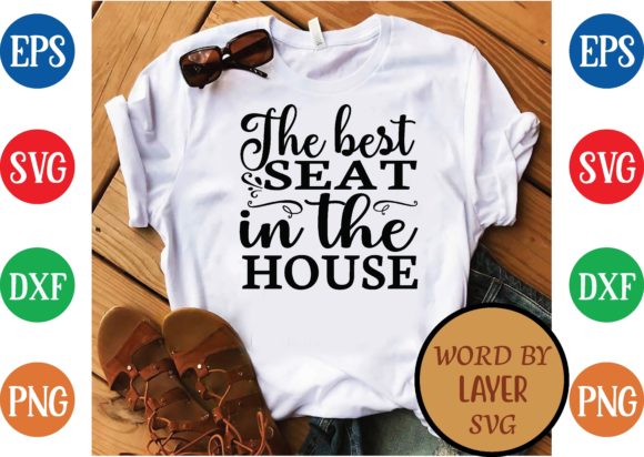 The Best Seat in the House Svg Design