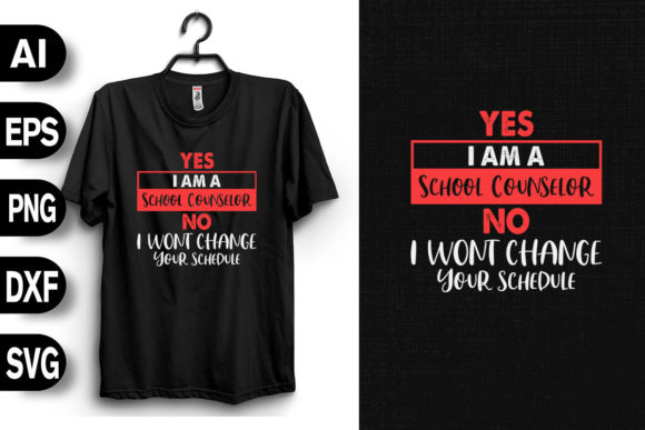 Yes, I Am a School Counselor Graphics and T-Shirt Designs